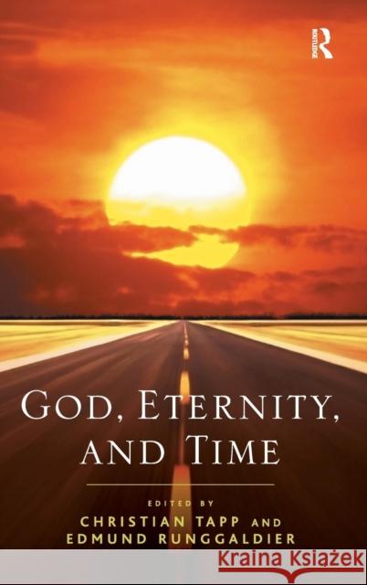 God, Eternity, and Time Christian Tapp Edmund Runggaldier  9781409423911