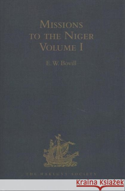 Missions to the Niger: Volumes I-IV Bovill, E. W. 9781409424949 Hakluyt Society