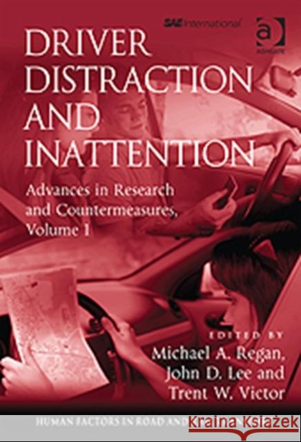 Driver Distraction and Inattention: Advances in Research and Countermeasures, Volume 1 Lee, John D. 9781409425854 Ashgate Publishing Limited