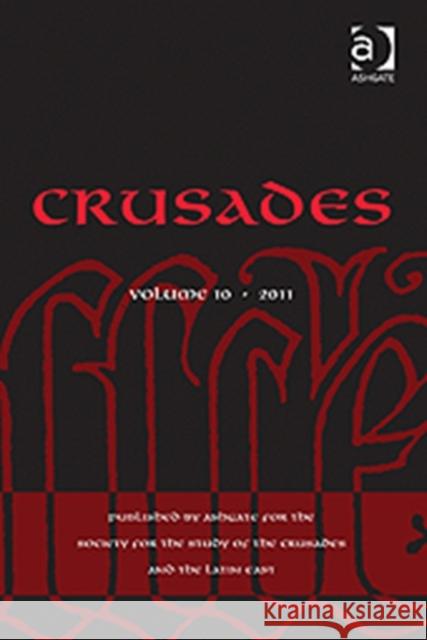Crusades: Volume 10 Kedar, Benjamin Z. 9781409428138 Ashgate Publishing Limited