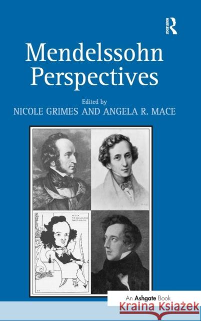 Mendelssohn Perspectives Grimes, Nicole|||Mace, Angela 9781409428251