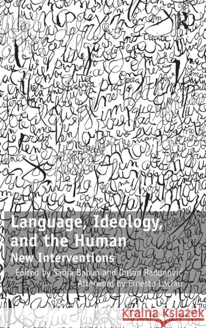 Language, Ideology, and the Human: New Interventions Radunovic, Dusan 9781409428343 Ashgate Publishing Limited