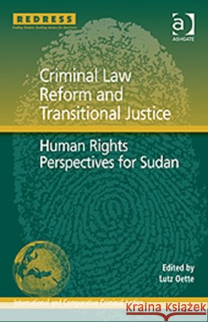 Criminal Law Reform and Transitional Justice: Human Rights Perspectives for Sudan Oette, Lutz 9781409431008