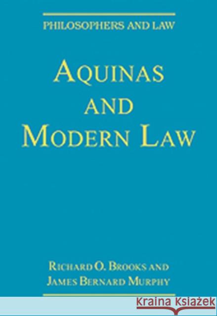 Aquinas and Modern Law Richard O. Brooks James Bernard Murphy  9781409431770