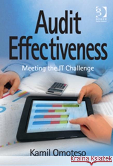 Audit Effectiveness: Meeting the It Challenge Omoteso, Kamil 9781409434689 