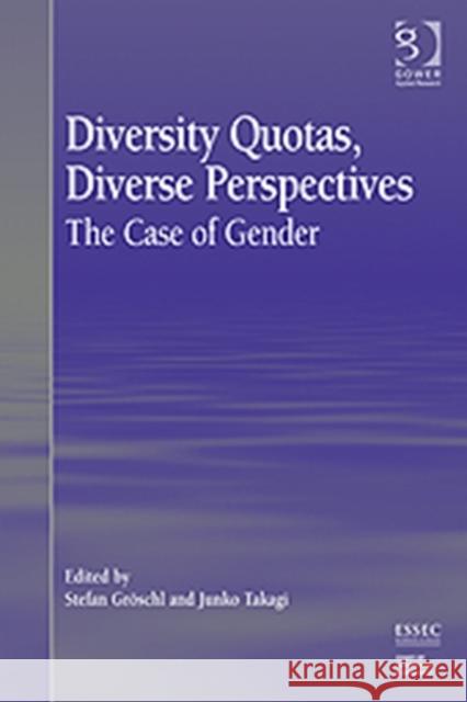 Diversity Quotas, Diverse Perspectives : The Case of Gender Stefan Groschl 9781409436195 0