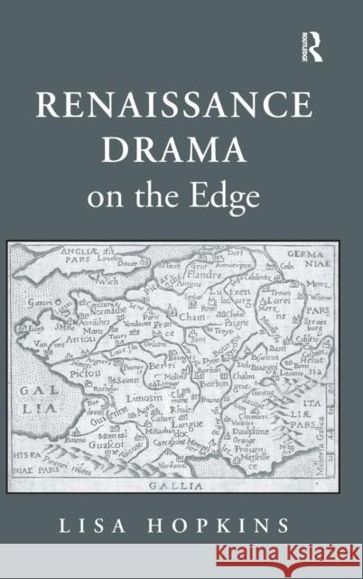 Renaissance Drama on the Edge Lisa Hopkins   9781409438199 Ashgate Publishing Limited