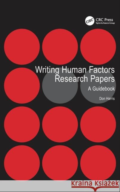 Writing Human Factors Research Papers: A Guidebook Harris, Don 9781409440000 Ashgate Publishing Limited