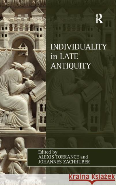 Individuality in Late Antiquity Alexis C. Torrance Johannes Zachhuber  9781409440567