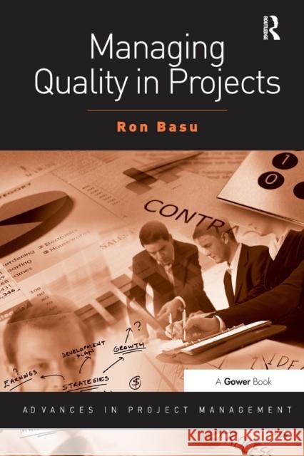 Managing Quality in Projects Ron Basu 9781409440925 Gower Publishing Company