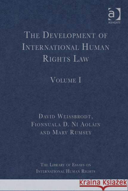 The Development of International Human Rights Law: Volume I David Weissbrodt Fionnuala  D. Ni Aolain Mary Rumsey 9781409441298