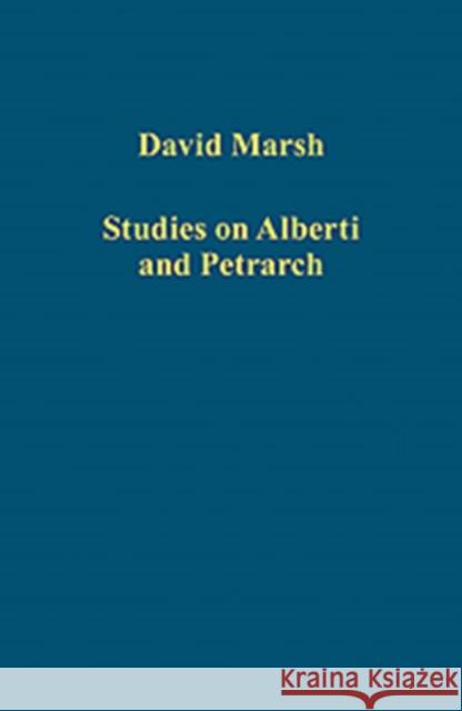 Studies on Alberti and Petrarch David Marsh   9781409441984 Ashgate Publishing Limited