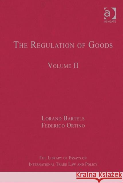 The Regulation of Goods: Volume II Bartels, Lorand 9781409442325