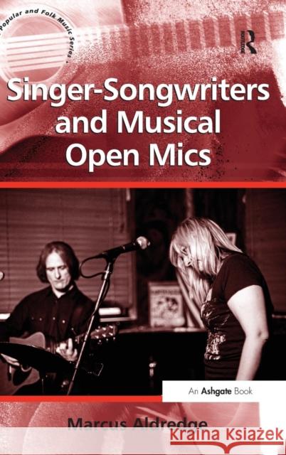 Singer-Songwriters and Musical Open Mics Marcus Aldredge   9781409442721