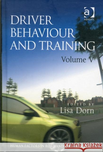 Driver Behaviour and Training  Dorn, Lisa 9781409443049