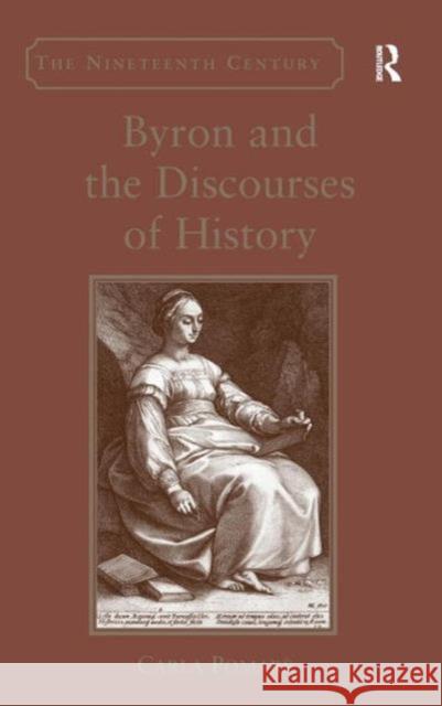 Byron and the Discourses of History Carla Pomare   9781409443568 Ashgate Publishing Limited