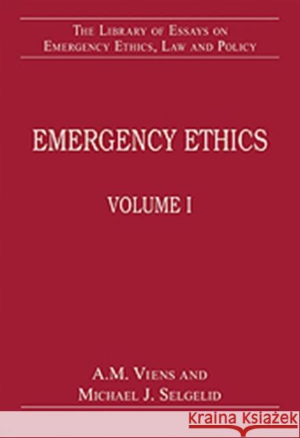 Emergency Ethics : Volume I A. M. Viens 9781409444503