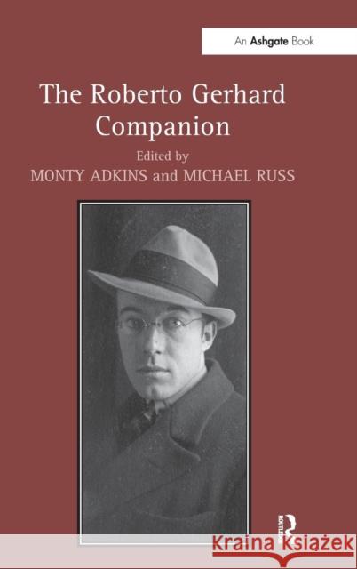 The Roberto Gerhard Companion Monty Adkins Michael Russ  9781409445159 Ashgate Publishing Limited