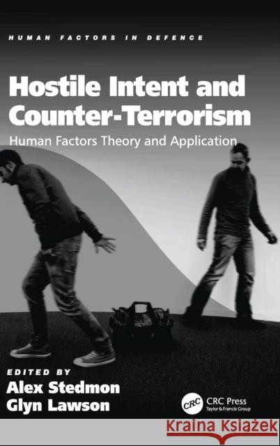 Hostile Intent and Counter-Terrorism: Human Factors Theory and Application Alex Stedmon Glyn Lawson  9781409445210 Ashgate Publishing Limited