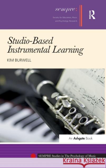 Studio-Based Instrumental Learning Kim Burwell   9781409447658 Ashgate Publishing Limited