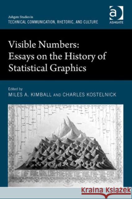 Visible Numbers: Essays on the History of Statistical Graphics Charles Kostelnick Dr. Miles A. Kimball  9781409448754 Ashgate Publishing Limited