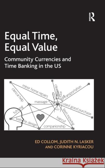 Equal Time, Equal Value: Community Currencies and Time Banking in the US Collom, Ed 9781409449041