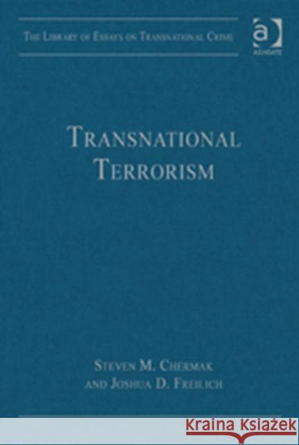 Transnational Terrorism Steven M. Chermak Joshua D. Freilich  9781409449355 Ashgate Publishing Limited