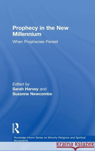 Prophecy in the New Millennium: When Prophecies Persist Newcombe, Suzanne 9781409449959