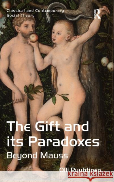 The Gift and its Paradoxes: Beyond Mauss Pyyhtinen, Olli 9781409450979