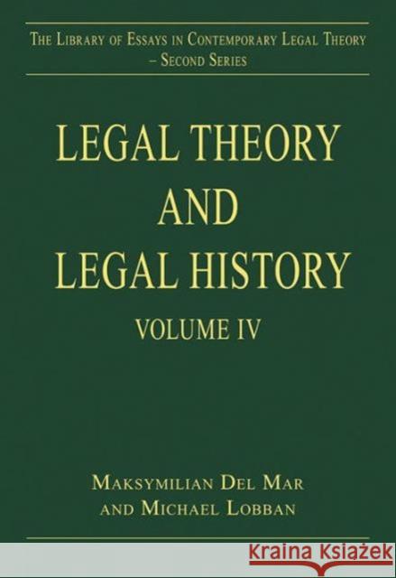 Legal Theory and Legal History: Volume IV Mar, Maksymilian Del 9781409452218