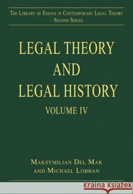 Legal Theory and Legal History: Volume IV Mar, Maksymilian Del 9781409452218 Ashgate Publishing Limited