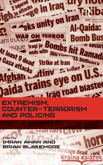 Extremism, Counter-terrorism and Policing Imran Awan Brian Blakemore  9781409453215