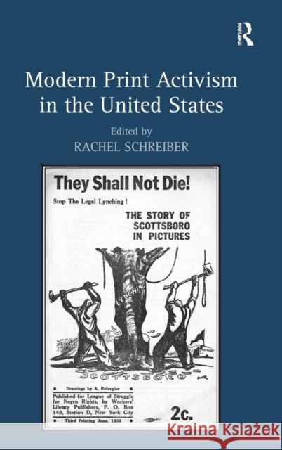Modern Print Activism in the United States. Edited by Rachel Schreiber Schreiber, Rachel 9781409454779 Ashgate Publishing Limited