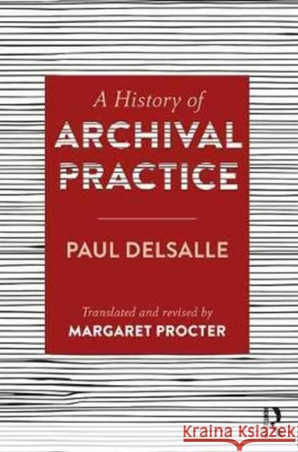 A History of Archival Practice Margaret Procter 9781409455240