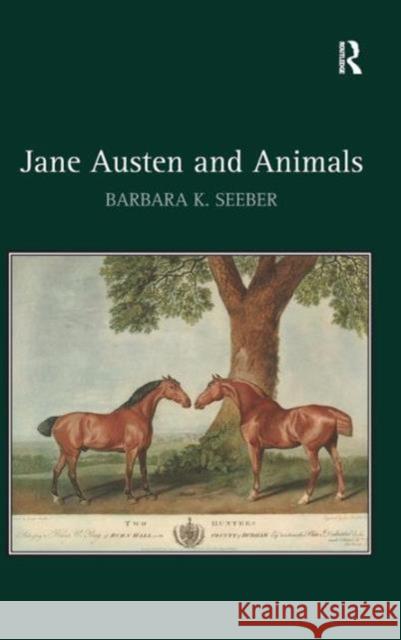 Jane Austen and Animals Barbara Seeber   9781409456049 Ashgate Publishing Limited