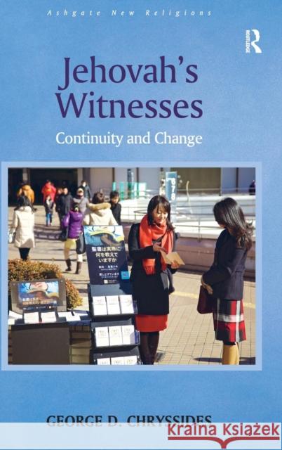 Jehovah's Witnesses: Continuity and Change Professor George D. Chryssides Professor George D. Chryssides Professor James R. Lewis 9781409456087 Ashgate Publishing Limited