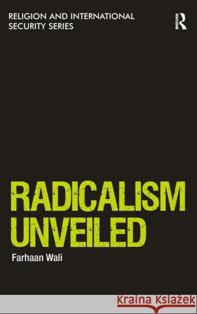 Radicalism Unveiled Farhaan Wali   9781409463719