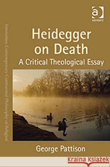 Heidegger on Death: A Critical Theological Essay Pattison, George 9781409466956