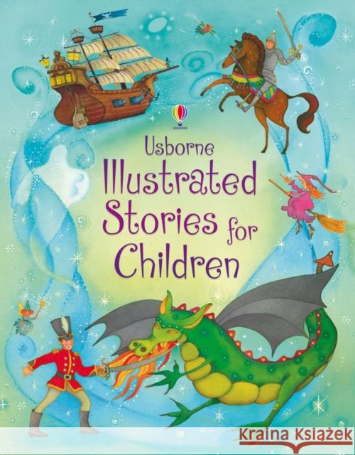 Illustrated Stories for Children Usborne 9781409507659