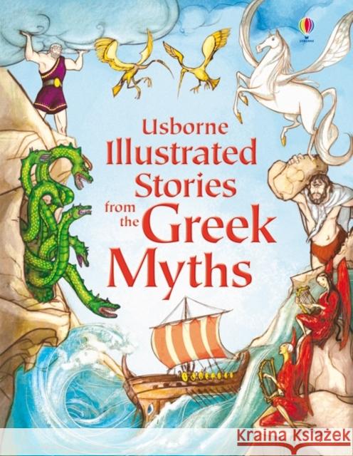 Illustrated Stories from the Greek Myths Lesley Sims 9781409531678 Usborne Publishing Ltd
