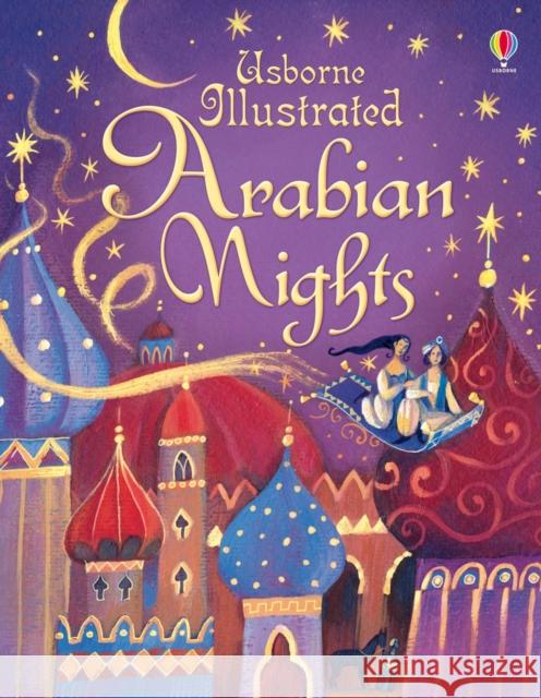 Illustrated Arabian Nights Anna Milbourne 9781409533009 Usborne Publishing Ltd