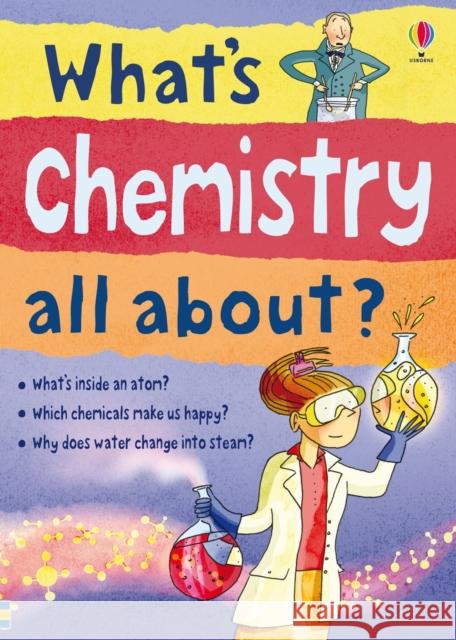 What's Chemistry all about?   9781409547075 Usborne Publishing Ltd