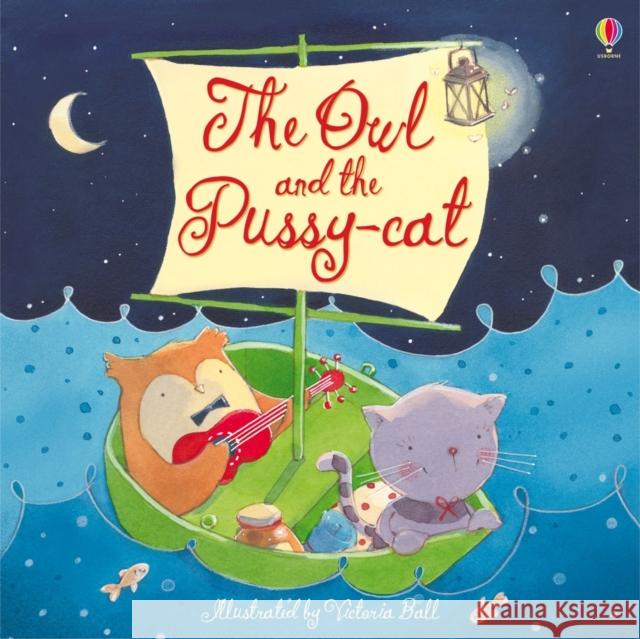 Owl and the Pussy-cat Edward Lear 9781409550457 Usborne Publishing Ltd