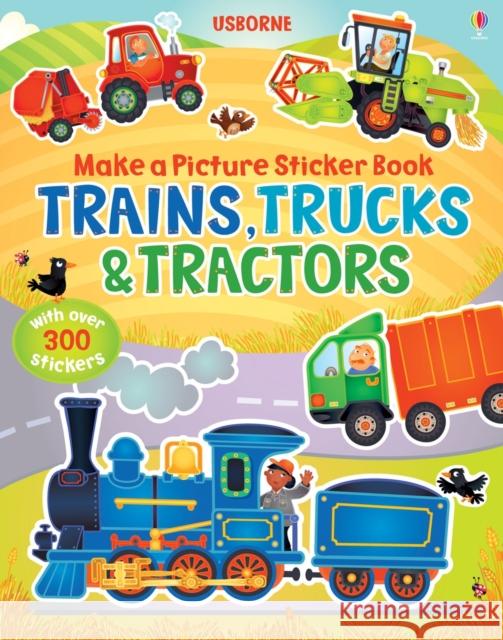 Make a Picture Sticker Book Trains, Trucks & Tractors Felicity Brooks 9781409551560 Usborne Publishing Ltd