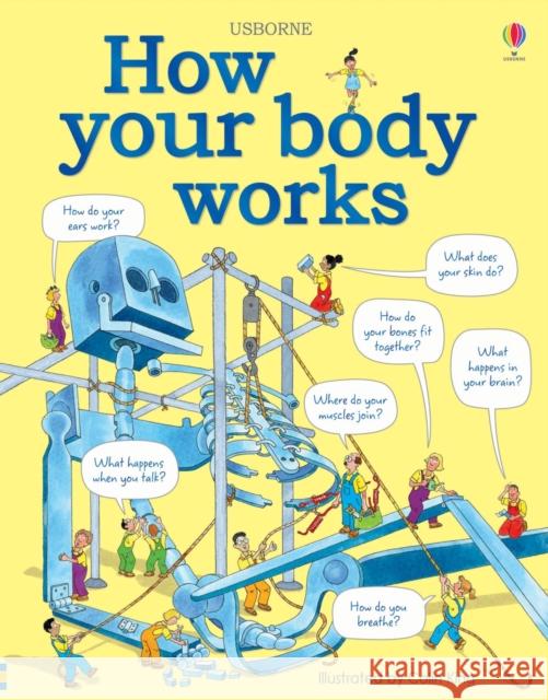 How your body works Judy Hindley 9781409562900 Usborne Publishing Ltd