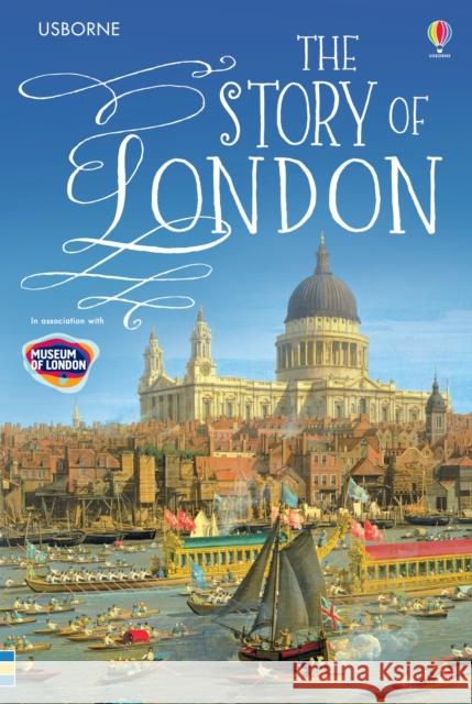 The Story of London Rob Lloyd Jones 9781409564003 Usborne Publishing Ltd