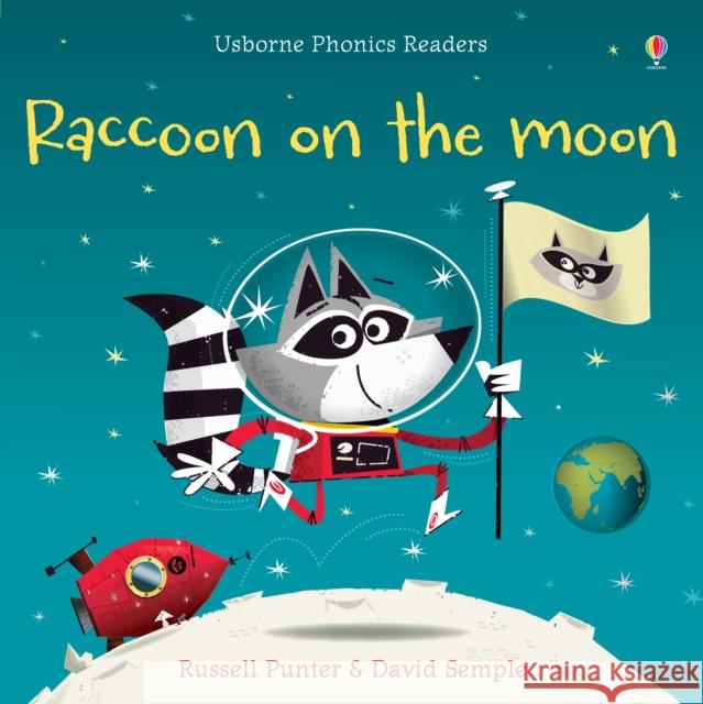 Raccoon on the Moon Russell Punter 9781409580409 Usborne Publishing Ltd