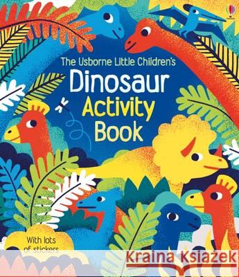 Little Children's Dinosaur Activity Book Rebecca Gilpin 9781409581932