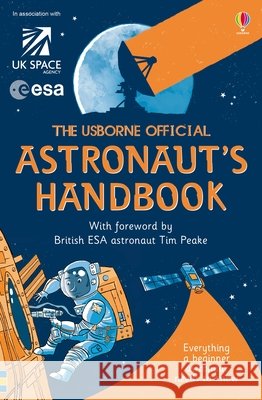 Usborne Official Astronaut's Handbook Louie Stowell 9781409590743