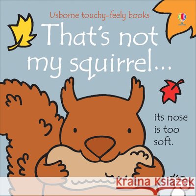 That's not my squirrel. Fiona Watt 9781409596431